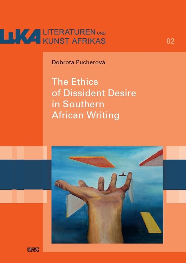 The Ethics of Dissident Desire in Southern African Writing