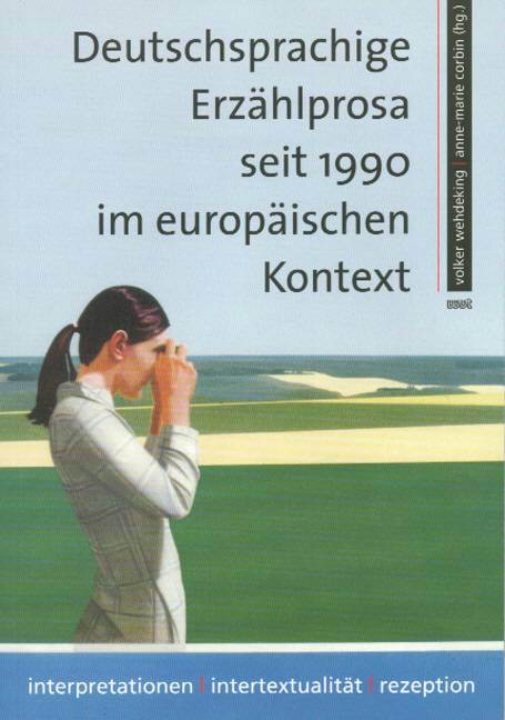 Deutschsprachige Erzählprosa seit 1990 im europäischen Kontext