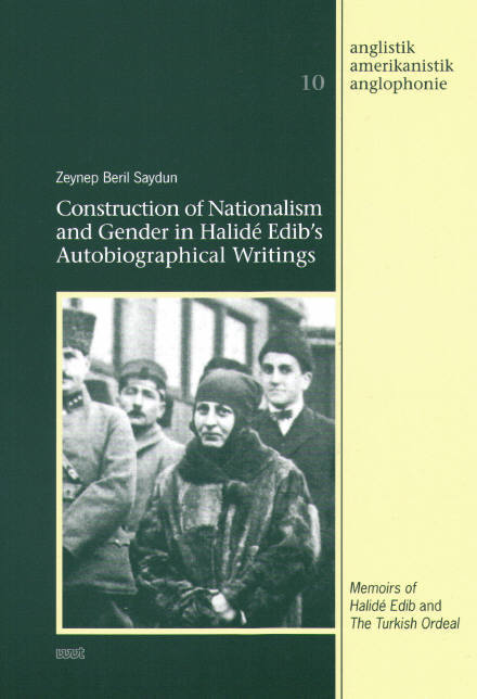 Construction of Nationalism and Gender in Halidé Edib's Autobiographical Writings