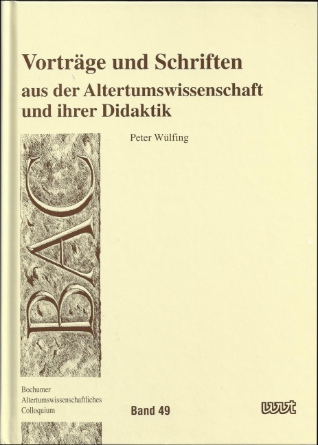 Vorträge und Schriften aus der Altertumswissenschaft und ihrer Didaktik