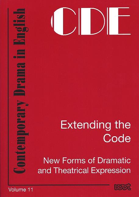 Extending the Code – New Forms of Dramatic and Theatrical Expression