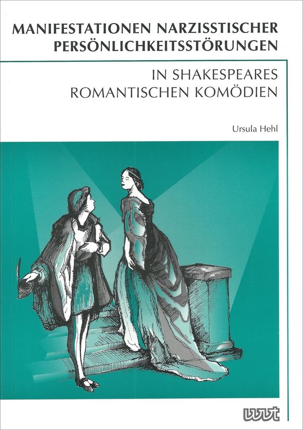Manifestationen narzißtischer Persönlichkeitsstörungen in Shakespeares romantischen Komödien
