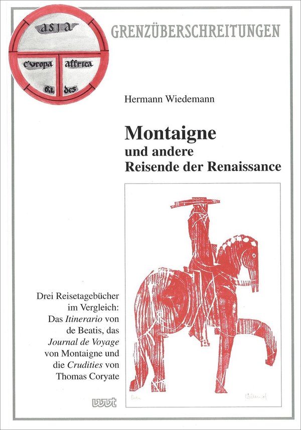 Montaigne und andere Reisende der Renaissance. Drei Reisetagebücher im Vergleich
