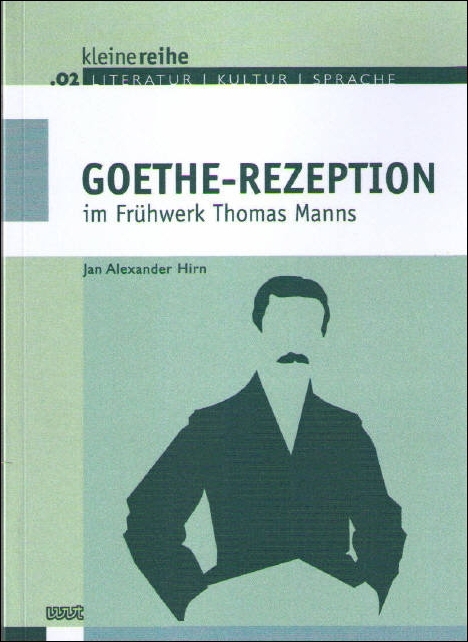 Goethe-Rezeption im Frühwerk Thomas Manns